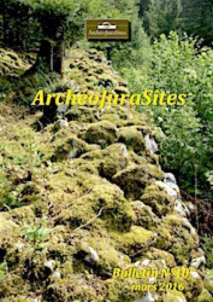 Bulletins ArchéoJuraSites - Bulletin ArchéoJuraSites N°10 - Avril 2016