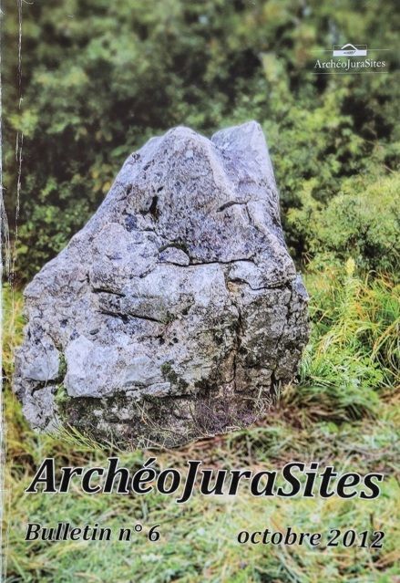 Bulletins ArchéoJuraSites - Bulletin ArchéoJuraSites N°6 - Août 2012