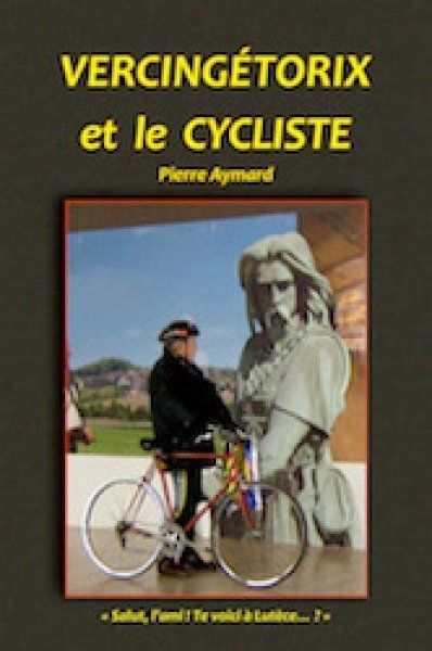 Autres ouvrages - Vercingétorix et le cycliste
